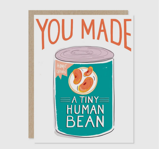 You made a tiny human bean