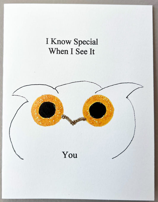 I Know Special When I See It You Card